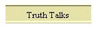 Truth Talks